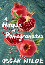 A House of Pomegranates (Oscar Wilde)