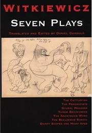 Seven Plays by Witkiewicz (Stanisław Ignacy Witkiewicz (Witkacy))