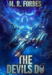 The Devils Do (Chaos of the Covenant #3) (M.R. Forbes)