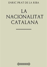La Nacionalitat Catalana (Enric Prat De La Riba)