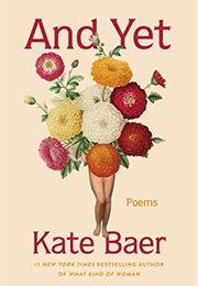 And Yet: Poems (Kate Baer)