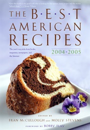 The Best American Recipes 2004 - 2005 (Fran McCullough & Molly Stevens, Ed.)