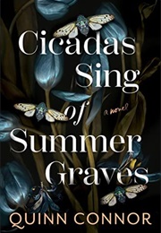 Cicadas Sing of Summer Graves (Quinn Connor)