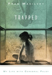 Trapped: My Life With Cerebral Palsy (Fran Macilvey)