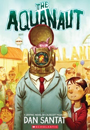 The Aquanaut (Dan Santat)