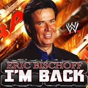I'm Back (Eric Bischoff)