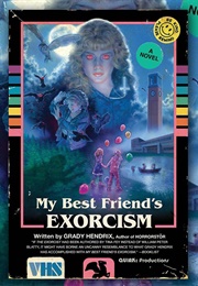 My Best Friends Exorcism (Grady Hendrix)