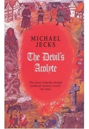 The Devil&#39;s Acoloyte (Michael Jecks)