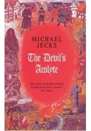 The Devil's Acoloyte (Michael Jecks)