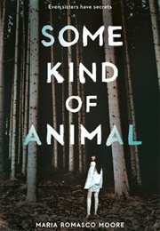 Some Kind of Animal (Maria Romasco-Moore)