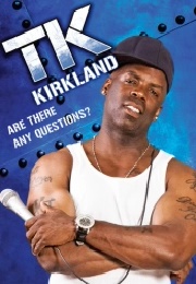 T.K. Kirkland: Are There Any Questions? (2008)