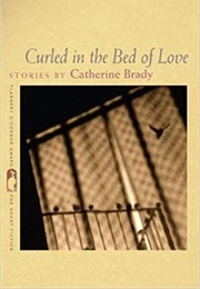 Curled in the Bed of Love (Catherine Brady)