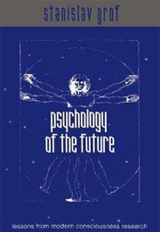 Psychology of the Future (Stanislav Grof)