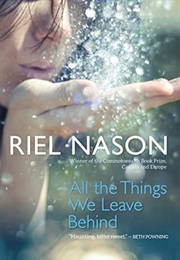 All the Things We Leave Behind (Riel Nason)