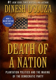 Death of a Nation: Plantation Politics and the Making of the Democratic Party (Dinesh D'souza)