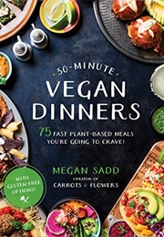 30-Minute Vegan Dinners (Megan Sadd)