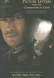 Picture Letters From the Commander in Chief (Tadamichi Kuribayashi)