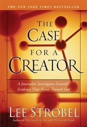 The Case for a Creator (Lee Strobel)