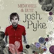 Memories & Dust - Josh Pyke