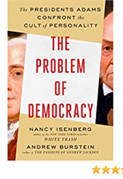 The Problem of Democracy (Nancy Isenberg & Andrew Burstein)