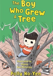 The Boy Who Grew a Tree (Polly Ho-Yen)