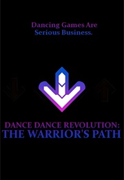 Dance Dance Revolution: The Warrior&#39;s Path (2011)