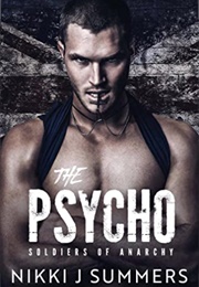 The Psycho (Soldiers of Anarchy 1) (Nikki J Summers)