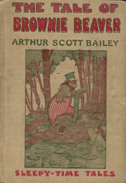 The Tale of Brownie Beaver (Arthur Scott Bailey)