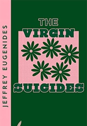 The Virgin Suicides (Jefferey Eugenides)