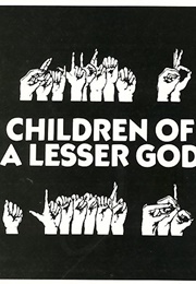 Children of a Lesser God (Mark Medoff)