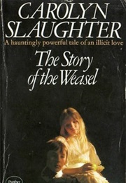 The Story of the Weasel (Carolyn Slaughter)