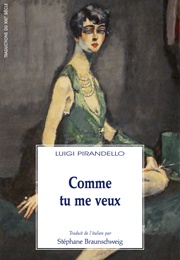 Comme Tu Me Veux (Luigi Pirandello)