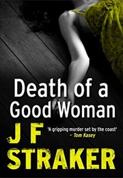 Death of a Good Woman (J.F. Straker)