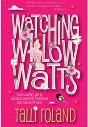 Watching Willow Watts (Talli Roland)