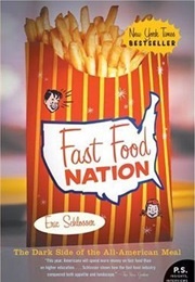 Fast Food Nation: The Dark Side of the All-American Meal (Eric Schlosser)