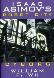 Robot City: Cyborg (William F. Wu)