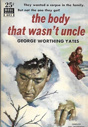 The Body That Wasn't Uncle (George Worthing Yates)