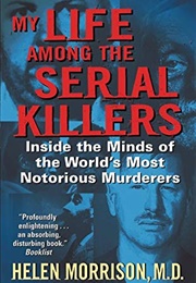 My Life Among the Serial Killers (Helen Morrison)