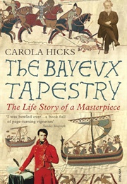 The Bayeux Tapestry (Carola Hicks)