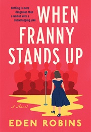When Franny Stands Up (Eden Robins)