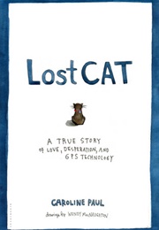 Lost Cat: A True Story of Love, Desperation, and GPS Technology (Caroline Paul)