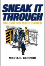 Sneak It Through: Smuggling Made Easier (Michael Connor)