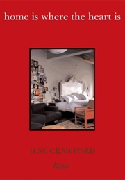 Home Is Where the Heart Is (Ilse Crawford)