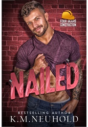 Nailed (K.M. Neuhold)