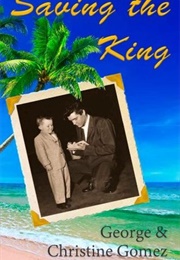 Saving the King (George & Christine Gomez)