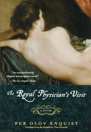 The Royal Physician's Visit (Per Olov Enquist)