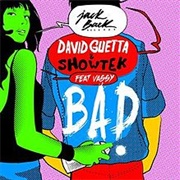 Bad - David Guetta, Showtek, Vassy