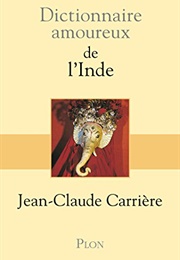Dictionnaire Amoureux De L'inde (Jean-Claude Carrière)