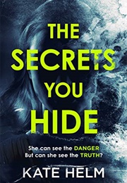 The Secrets You Hide (Kate Helm)