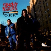 'O.P.P.' by Naughty by Nature